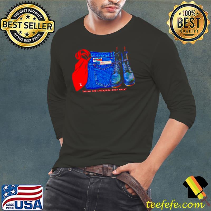 Doing the Liverpool boot walk s Long Sleeve Tee Doing the Liverpool boot walk s Long Sleeve Tee
