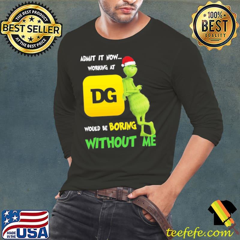Dollar general grinch christmas admit it now working without me s Long Sleeve Tee Dollar general grinch christmas admit it now working without me s Long Sleeve Tee
