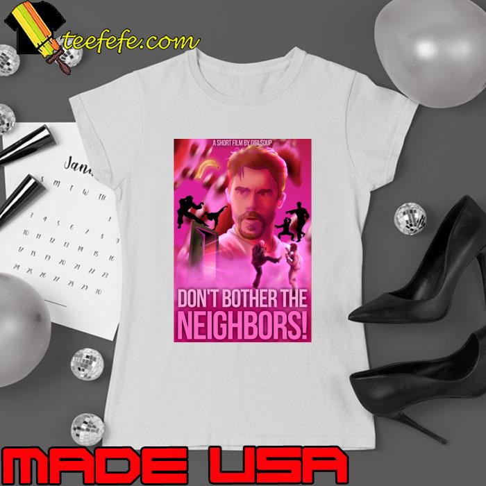 Don't Bother The Neighbors A Short Film 80's Poster T-Shirt Ladies tee Don't Bother The Neighbors A Short Film 80's Poster T-Shirt Ladies tee