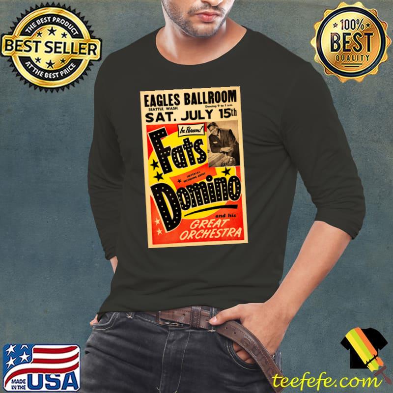 Eagles Ballroom Sat July 15th Fats Domino Great Orchestra T-Shirt Eagles Ballroom Sat July 15th Fats Domino Great Orchestra T-Shirt