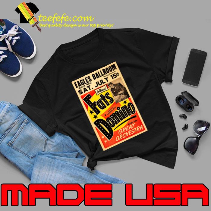 Eagles Ballroom Sat July 15th Fats Domino Great Orchestra T-Shirt Unisex Eagles Ballroom Sat July 15th Fats Domino Great Orchestra T-Shirt Unisex