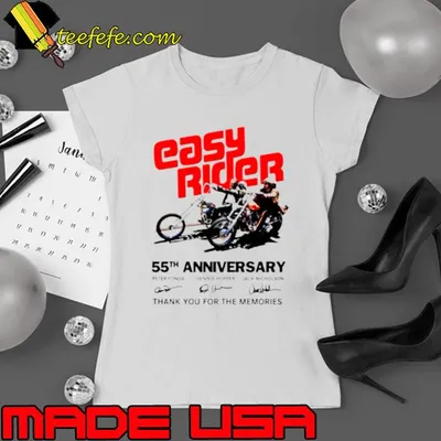 Easy Rider 55th Anniversary thank you for the memories shirt