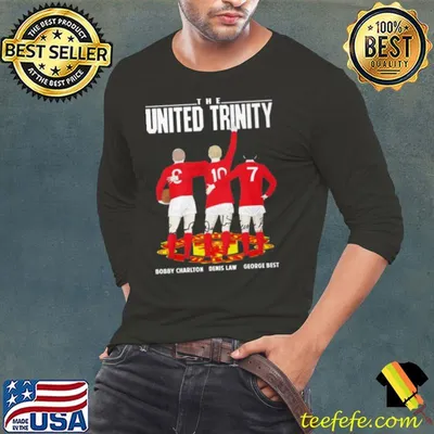 Edition 2023 The United Trinity Bobby Charlton Denis Law George Best Shirt