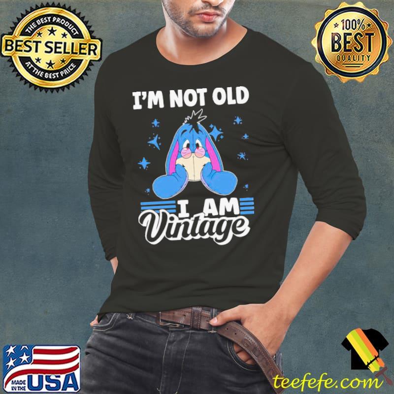 Eeyore I’m not old I am vintage s Long Sleeve Tee Eeyore I’m not old I am vintage s Long Sleeve Tee