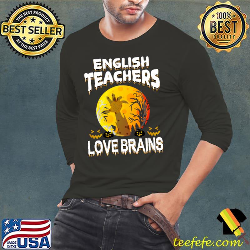 English Teachers love Brains Blood Moon Halloween T-Shirt Long Sleeve Tee English Teachers love Brains Blood Moon Halloween T-Shirt Long Sleeve Tee