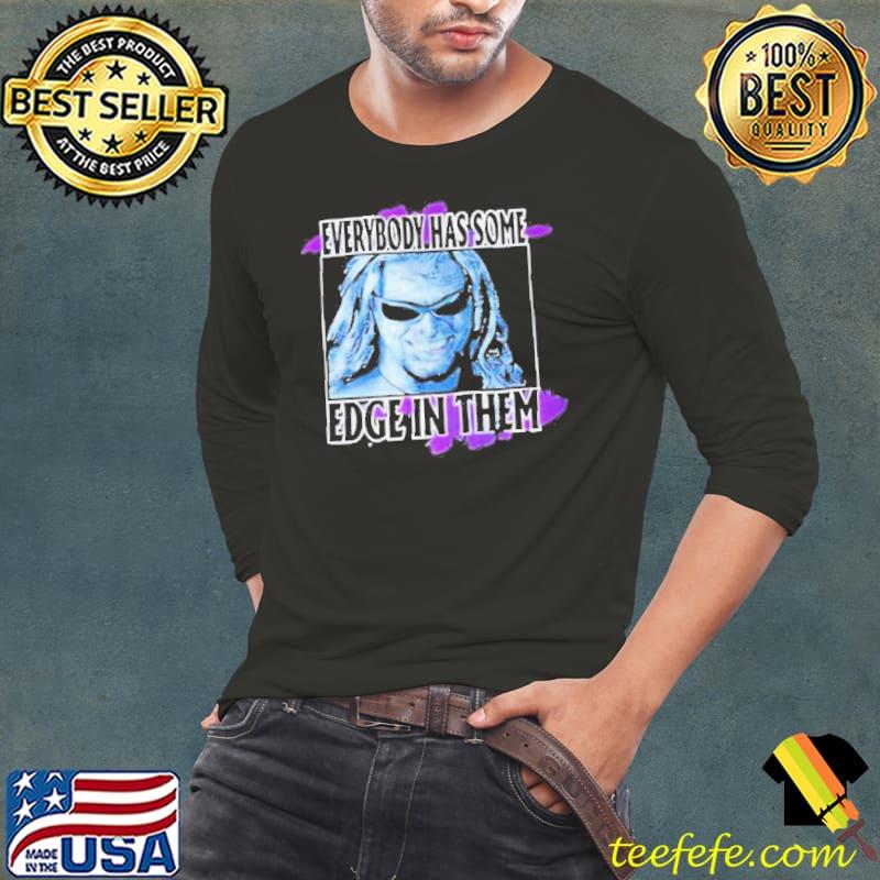 Everybody has some edge in them how sharp is your edge two s Long Sleeve Tee Everybody has some edge in them how sharp is your edge two s Long Sleeve Tee