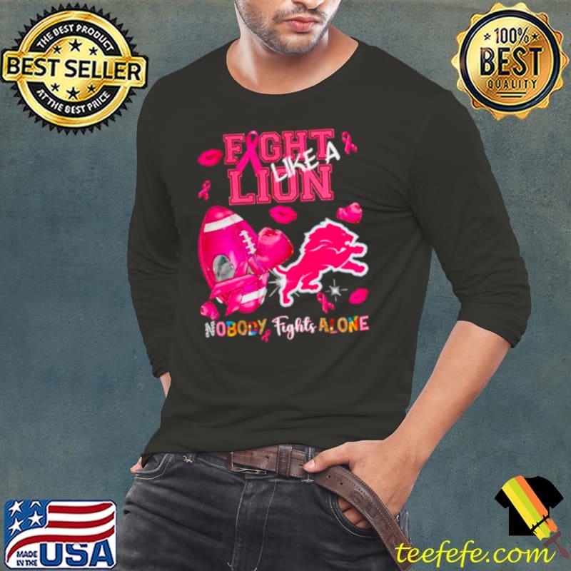Fight Like a Lion Nobody Fights Alone s Long Sleeve Tee Fight Like a Lion Nobody Fights Alone s Long Sleeve Tee
