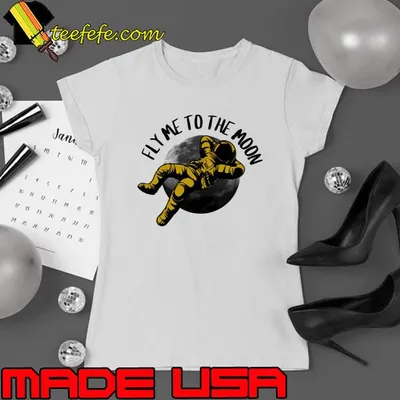 Fly Me To The Moon Astronaut Shirt