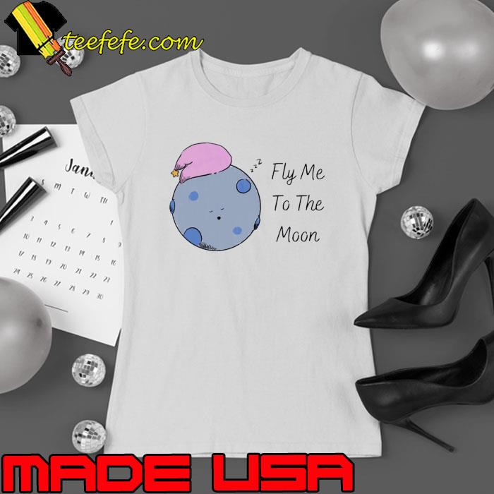 Fly Me To The Moon Shirt