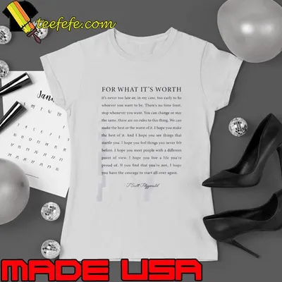 For What It S Worth Quote F Scott Fitzgerald Quote Shirt