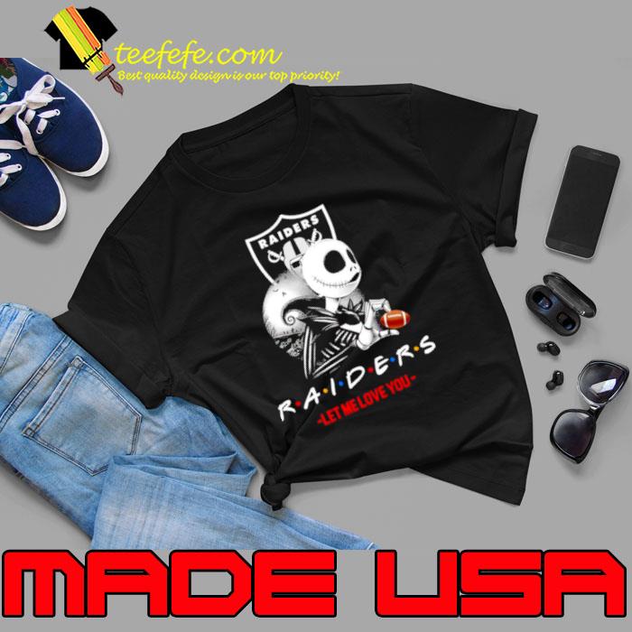 Friend Jack Skellington Las Vegas Raiders let me love you shirt
