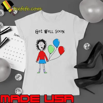 Get Well Soon Tracy Beaker shirt