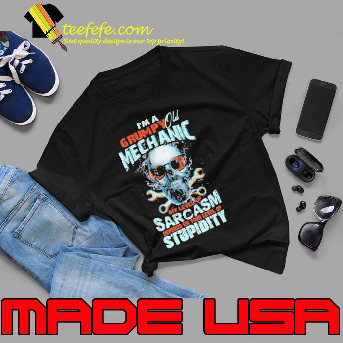 Grumpy old Mechanic sarcasm depends on your level stupidity skull shirt