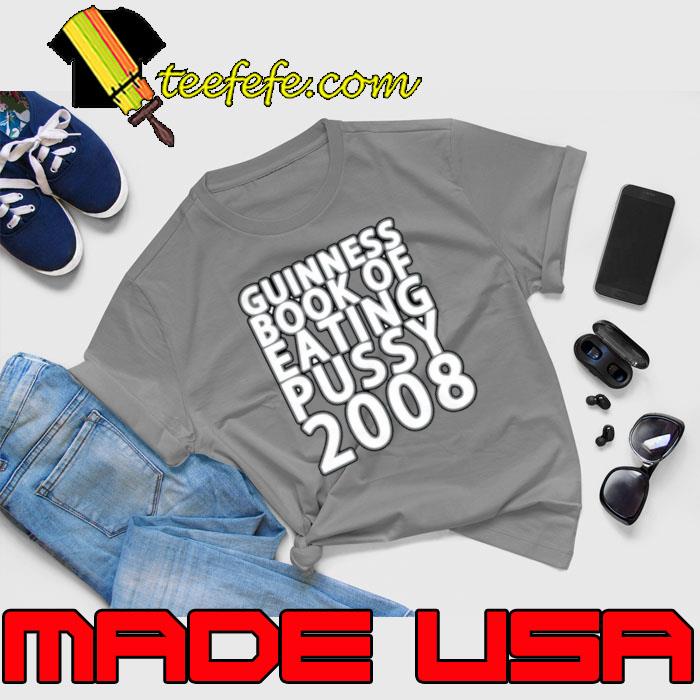 Guinness book of eating pussy 2008 s Unisex Guinness book of eating pussy 2008 s Unisex