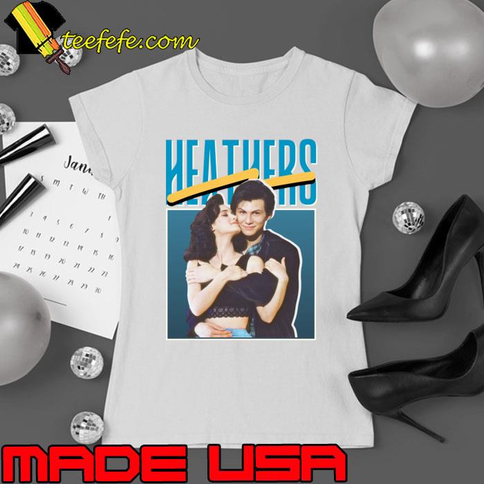 Heathers 1989 American teen black comedy film T-Shirt Heathers 1989 American teen black comedy film T-Shirt