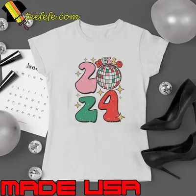 Hello 2024 shirt