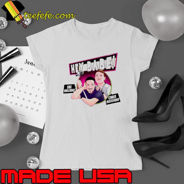 Heybabe Sal Vulcano Chris Distefano s Ladies tee Heybabe Sal Vulcano Chris Distefano s Ladies tee