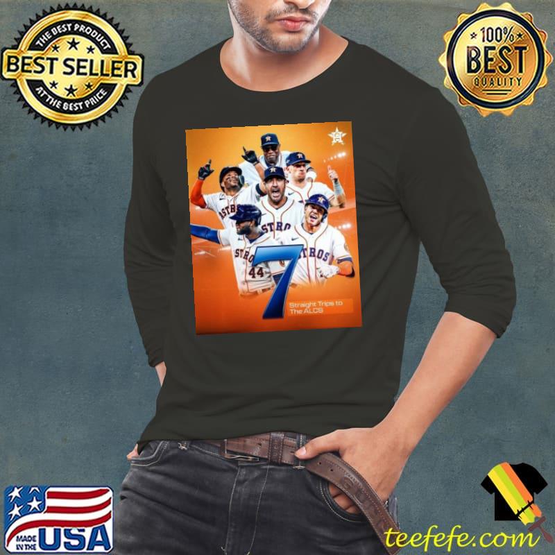 Houston Astros 7 Straight Trips To The Alcs Poster s Long Sleeve Tee Houston Astros 7 Straight Trips To The Alcs Poster s Long Sleeve Tee