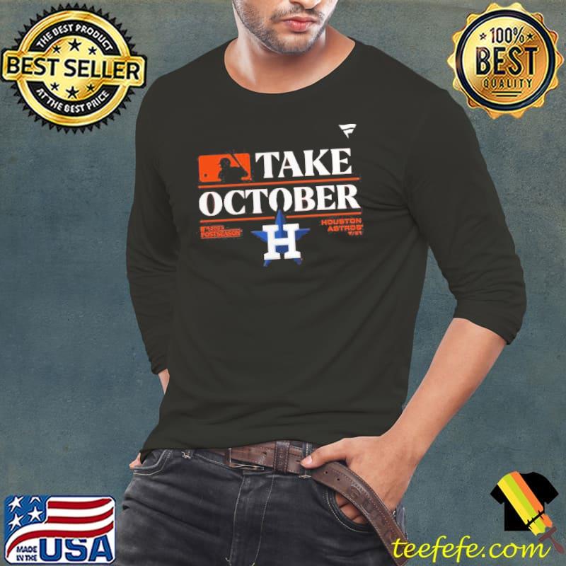 Houston Astros Take October 2023 Postseason Shirt Long Sleeve Tee Houston Astros Take October 2023 Postseason Shirt Long Sleeve Tee
