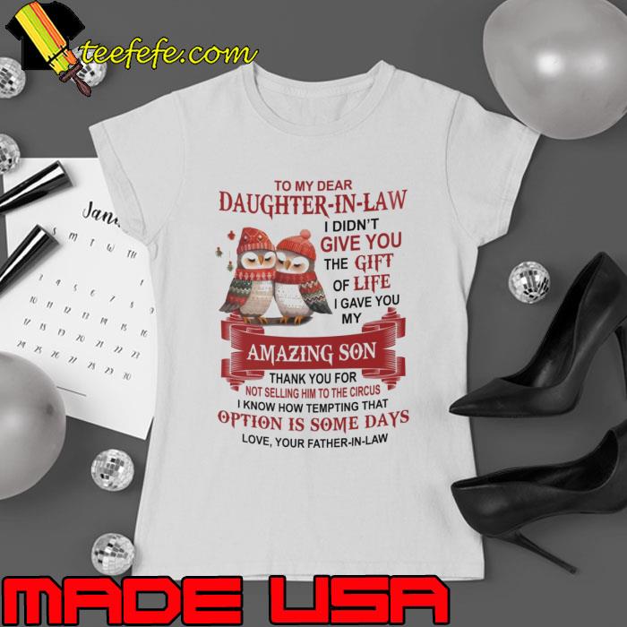 I Gave You My Amazing Son Option Is Some Days Daughter-In-Law Owl s Ladies tee I Gave You My Amazing Son Option Is Some Days Daughter-In-Law Owl s Ladies tee