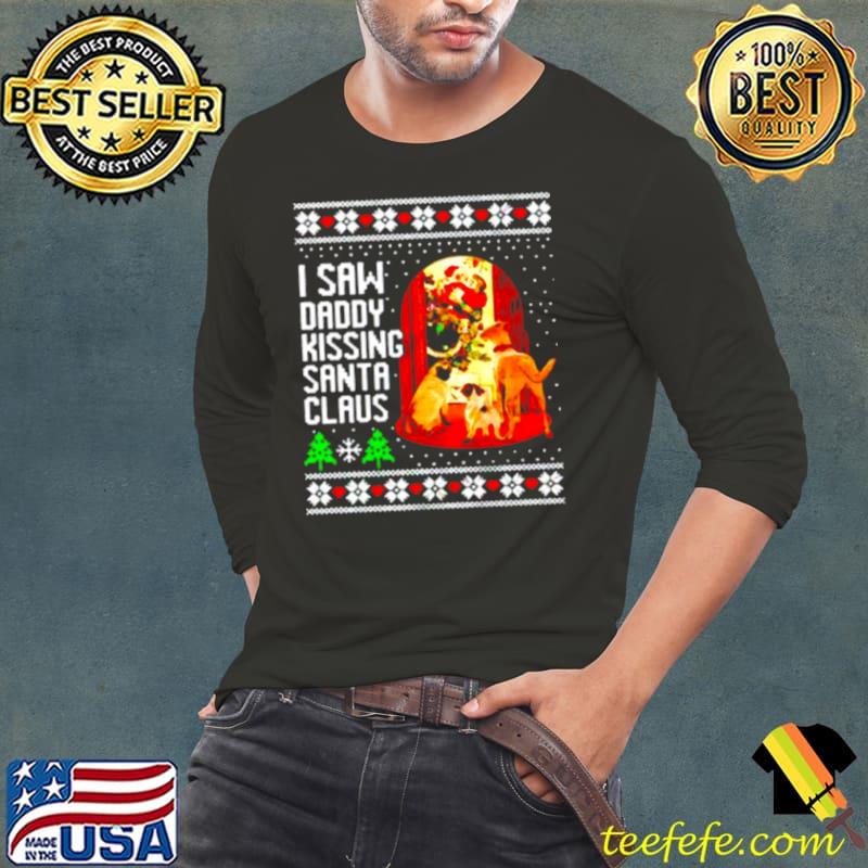 I Saw Daddy Kissing Santa Claus s Long Sleeve Tee I Saw Daddy Kissing Santa Claus s Long Sleeve Tee