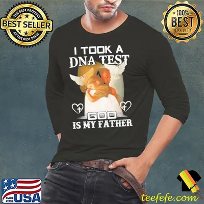 I took a dna test god is my father jesus shirt