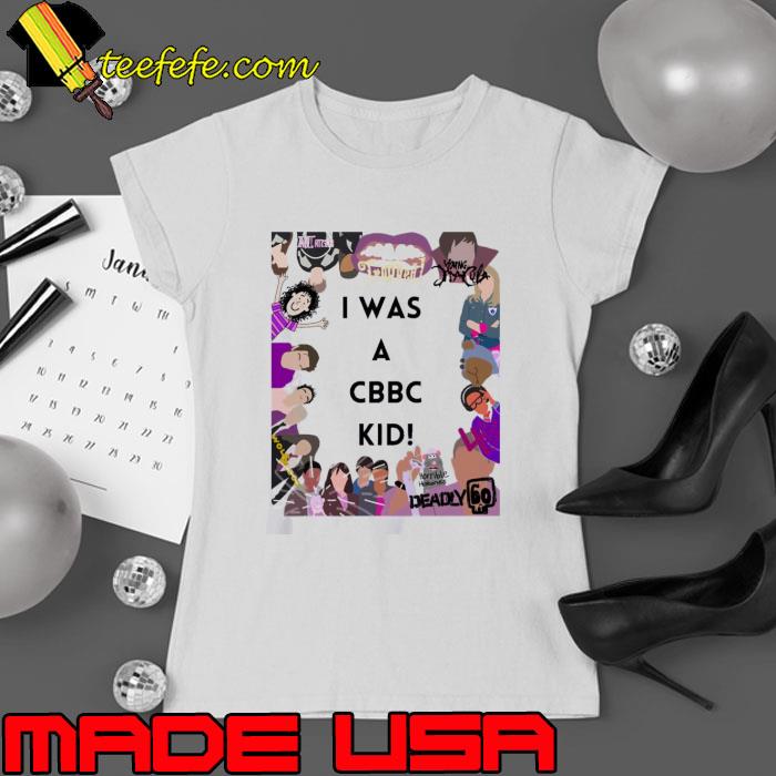 I Was A Cbbc Kid Shirt