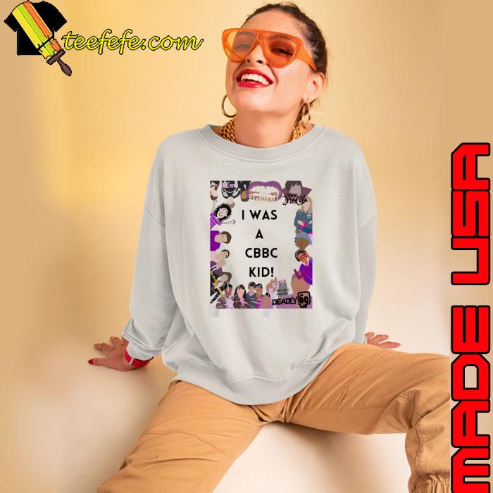 I Was A Cbbc Kid Shirt Sweatshirt I Was A Cbbc Kid Shirt Sweatshirt