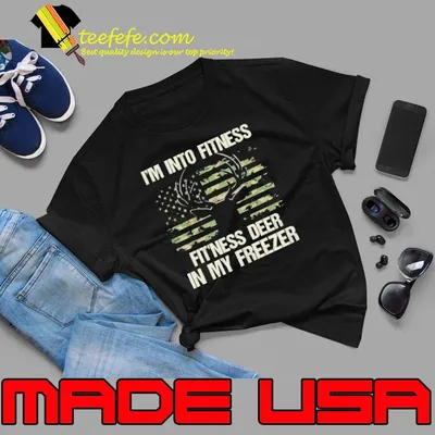 I'm Into Fitness Fit'ness Deer In My Freezer Usa Flag shirt