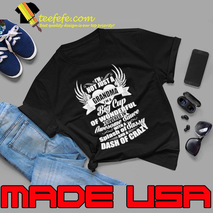 I'm Not Just A Grandma Big Cup Of Wonderful Awesome Sauce Birthday Wings T-Shirt