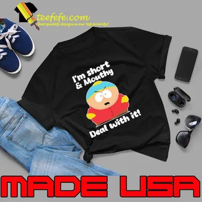 I'm Short & Mouthy Deal With It shirt