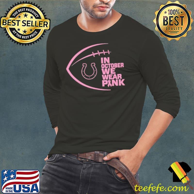 Indianapolis Colts In October We Wear Pink 2023 Shirt Long Sleeve Tee Indianapolis Colts In October We Wear Pink 2023 Shirt Long Sleeve Tee