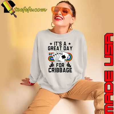It's A Great Day For Cribbage Board For Cribbage Card Game Hobby T-Shirt