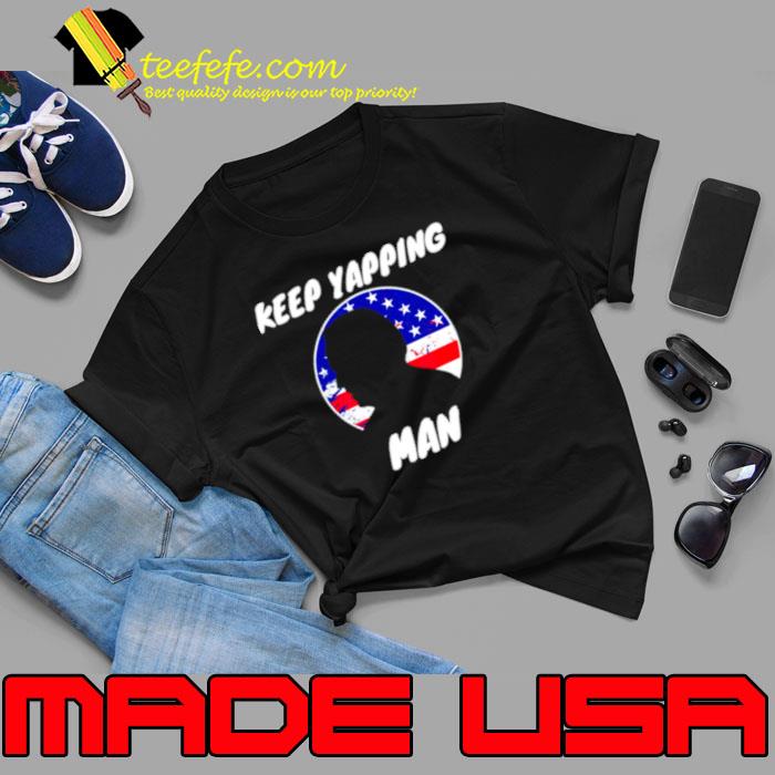 Keep Yapping Man Joe Biden Anti Trump shirt