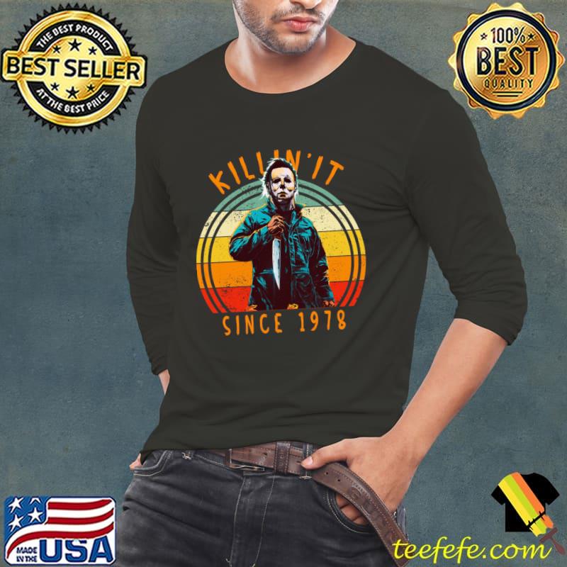 Killin' it since 1978 michael myers vintage halloween T-Shirt Long Sleeve Tee Killin' it since 1978 michael myers vintage halloween T-Shirt Long Sleeve Tee