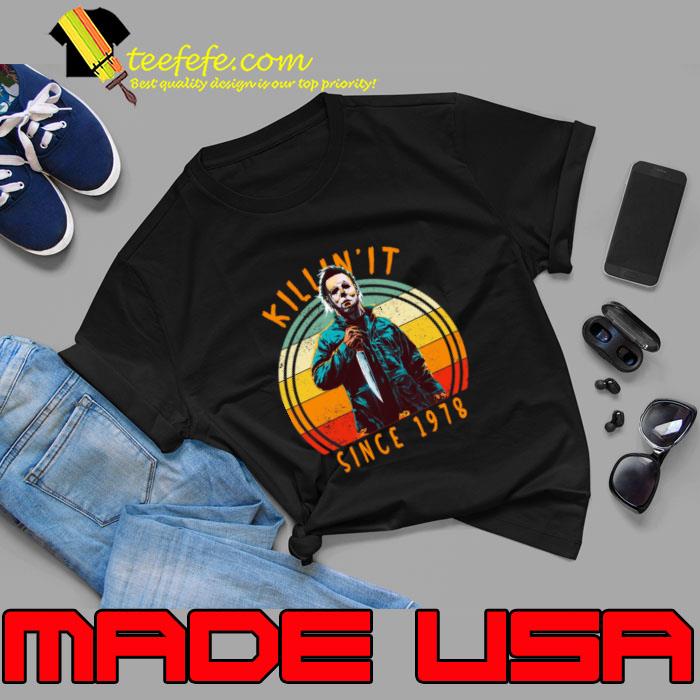 Killin' it since 1978 michael myers vintage halloween T-Shirt