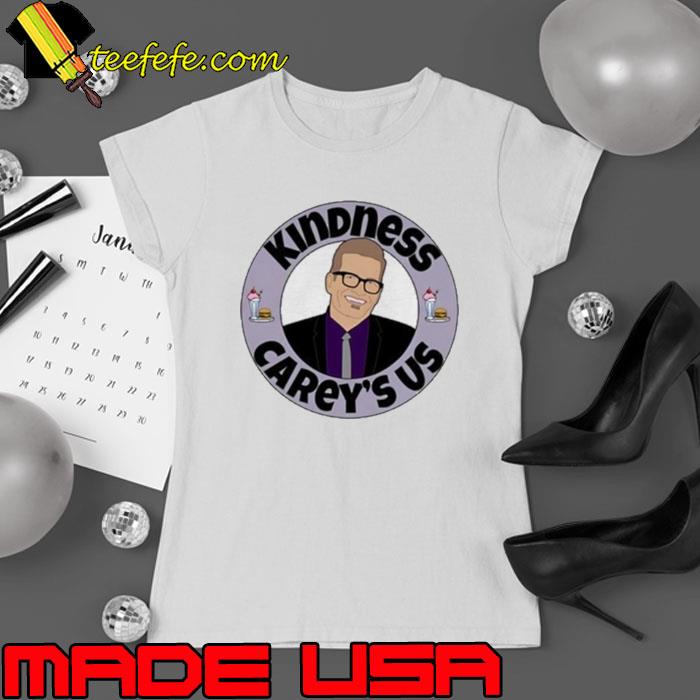 Kindness Carey’s Us Shirt Ladies tee Kindness Carey’s Us Shirt Ladies tee