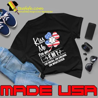 Kiss Me I'm An EMT St Patrick's Day with Our EMT Usa flag shirt