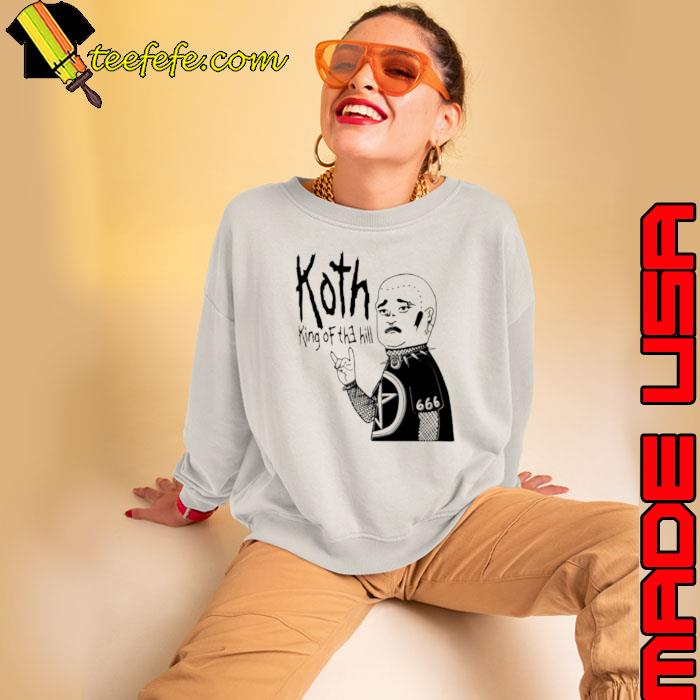 Koth king of the hill s Sweatshirt Koth king of the hill s Sweatshirt