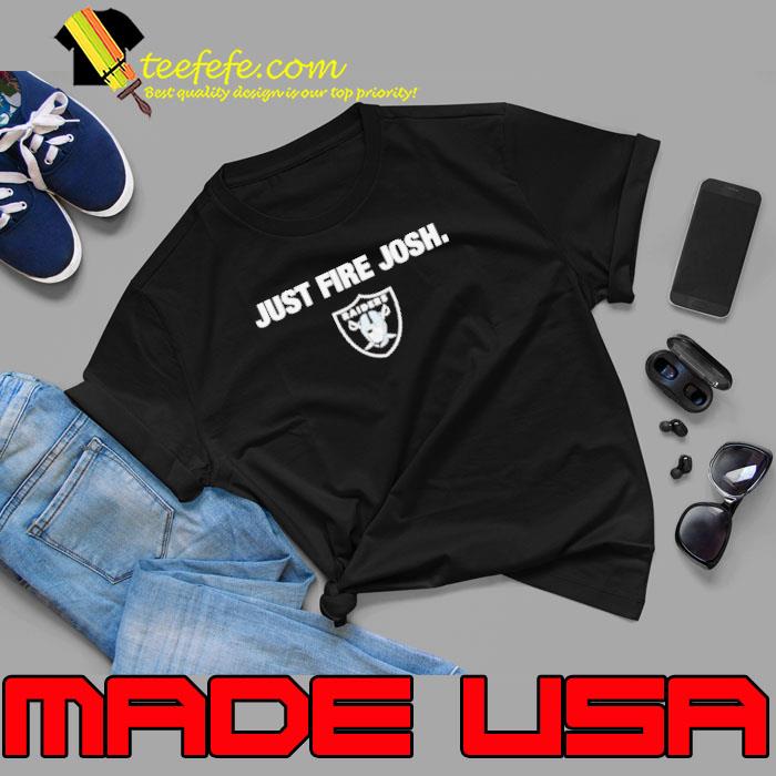 Las Vegas Raiders Just Fire Josh T-Shirts, hoodie, sweater, long sleeve and  tank top