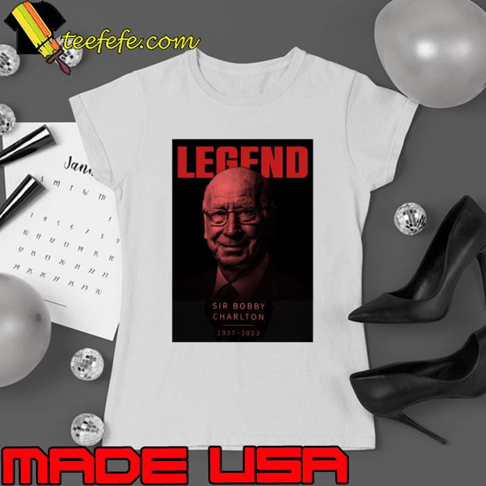 Legend Sir Bobby Charlton 1937 2023 bT-Shirt Ladies tee Legend Sir Bobby Charlton 1937 2023 bT-Shirt Ladies tee