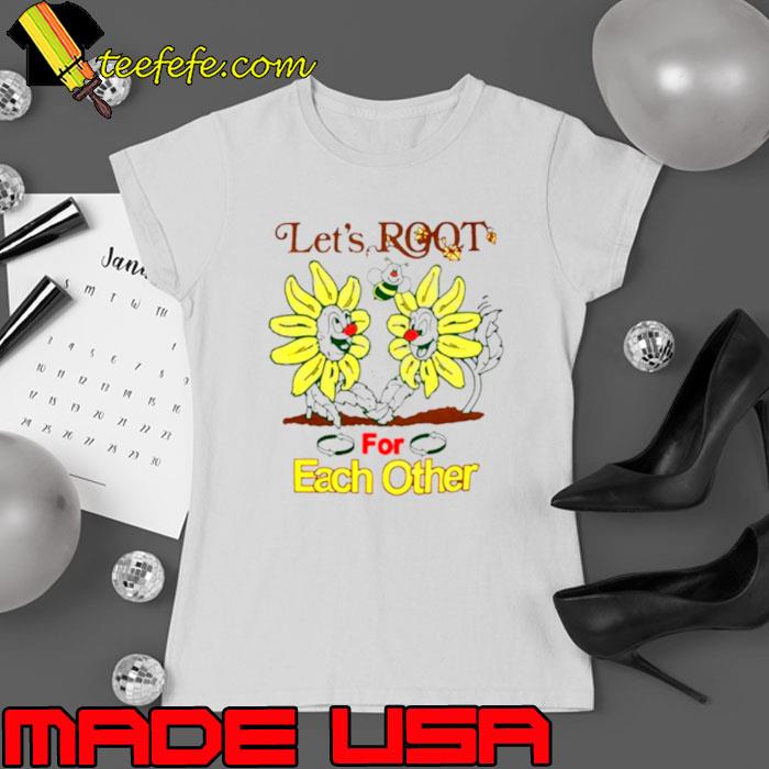 Let’s root for each other s Ladies tee Let’s root for each other s Ladies tee