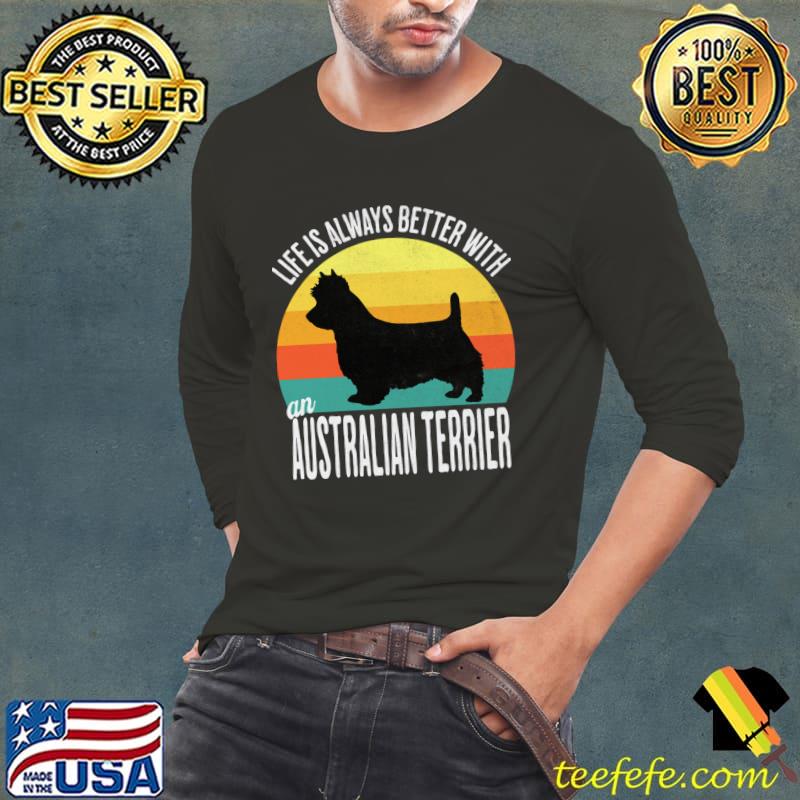 Life Is Always Better With An Australian Terrier Vintage Sunset T-Shirt Long Sleeve Tee Life Is Always Better With An Australian Terrier Vintage Sunset T-Shirt Long Sleeve Tee