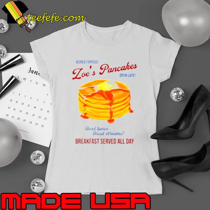 Loe’s pancakes breakfast served all day shirt