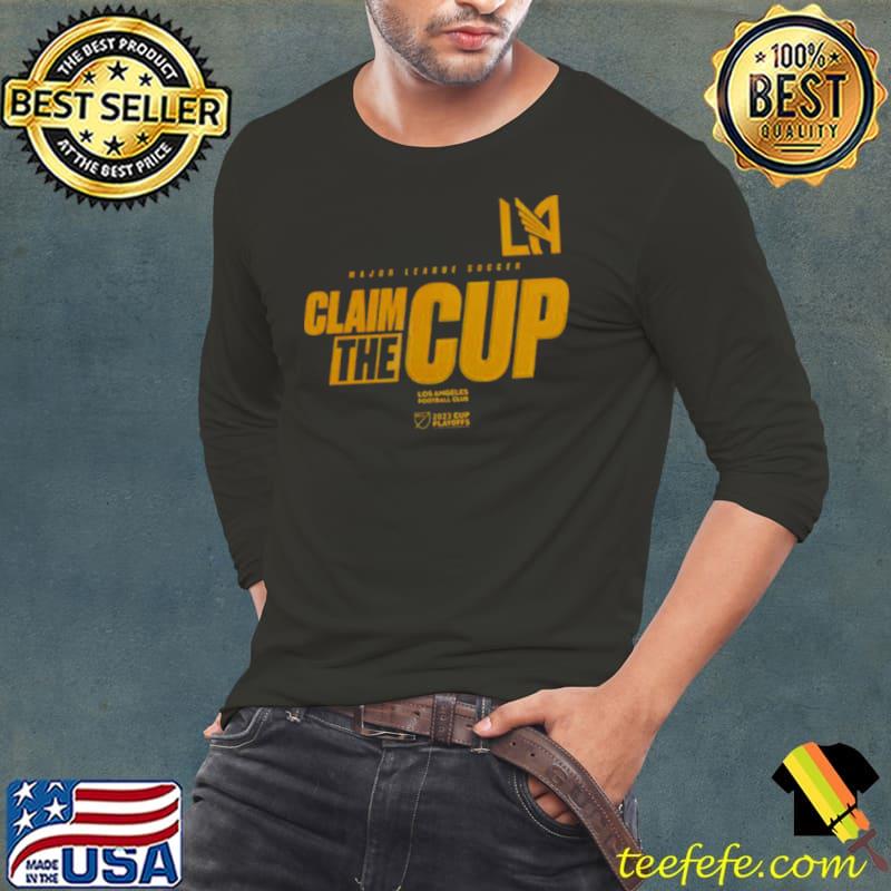 Major league soccer claim the cup Los Angeles football club s Long Sleeve Tee Major league soccer claim the cup Los Angeles football club s Long Sleeve Tee
