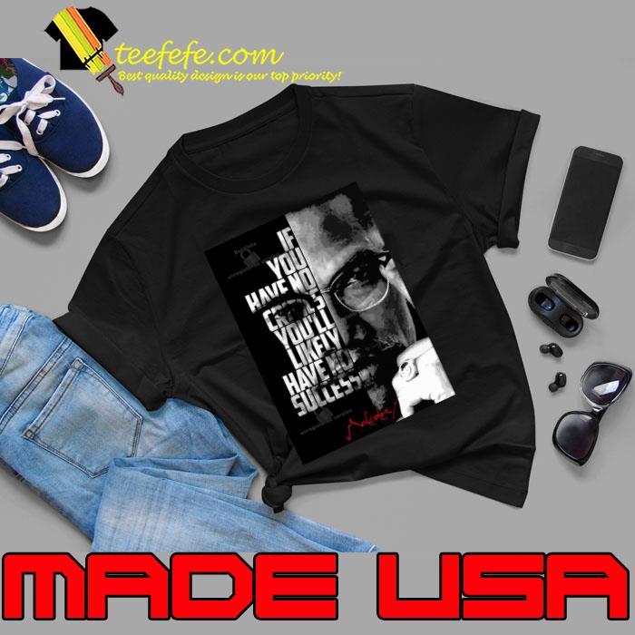 Malcolm X Black And White Quote Shirt