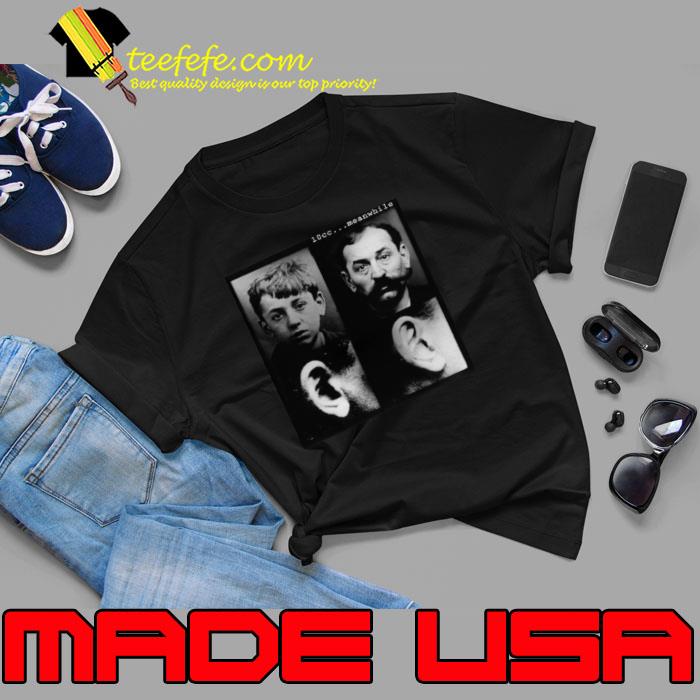 Meanwhile 10cc Band shirt Meanwhile 10cc Band shirt