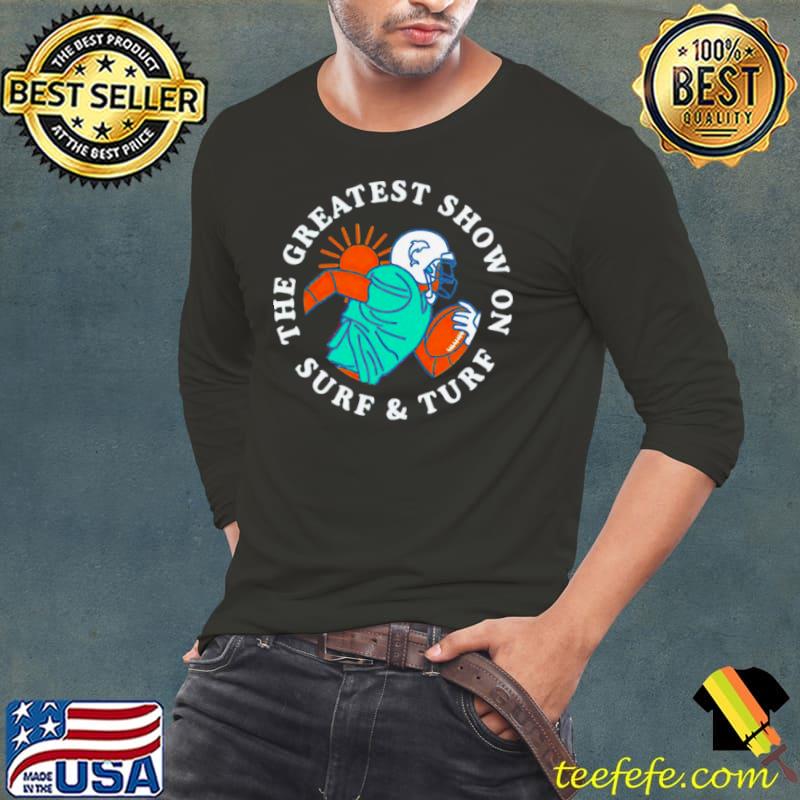 MiamI greatest show on surf and turf s Long Sleeve Tee MiamI greatest show on surf and turf s Long Sleeve Tee