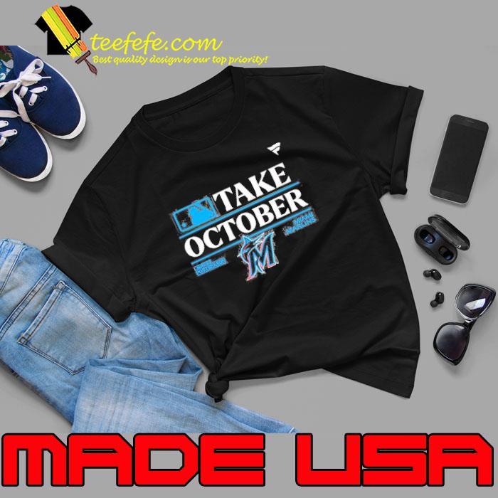 miami Marlins Take October Postseason 2023 Shirt