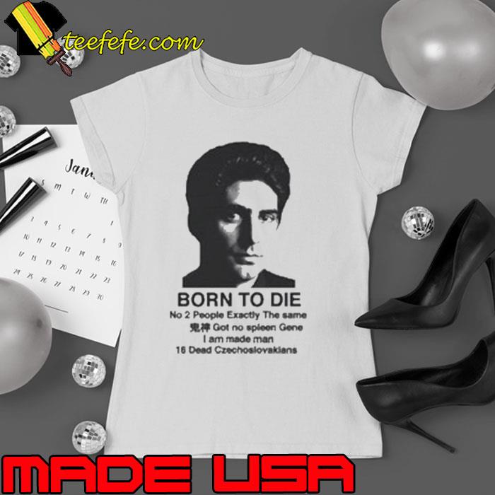 Mobster Born To Die Shirt Mobster Born To Die Shirt